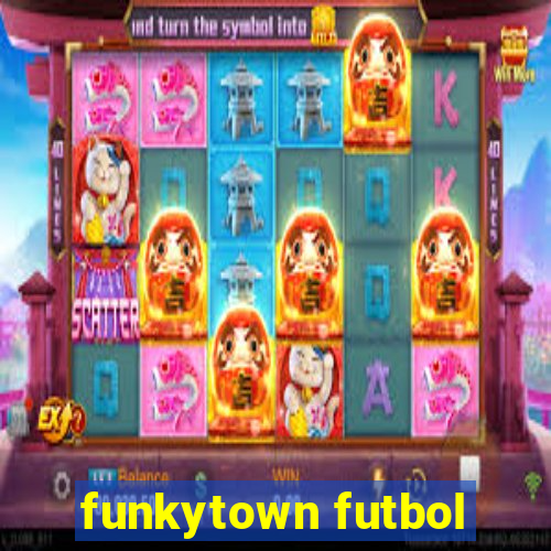 funkytown futbol